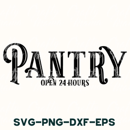 Kitchen Svg, Pantry Open 24 Hours