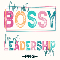 I'm Not Bossy I Have Leadership Skills Png