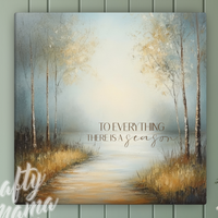 To Everything There Is A Season Canvas Sign