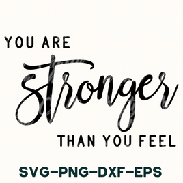 You Are Stronger Than You Feel