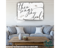 Then Sings My Soul Canvas Sign