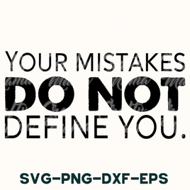 Your Mistakes Do Not Define You