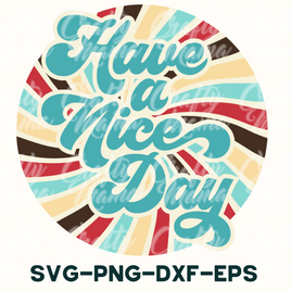 have a nice day svg - dxf - eps