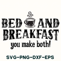 bed and breakfast you make both svg - dxf - eps