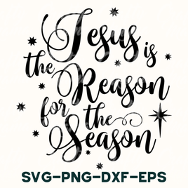 Jesus Is The Reason For The Season SVG