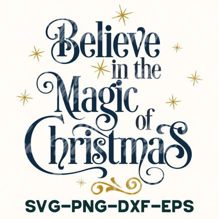 believe in the magic of christmas svg - dxf - eps