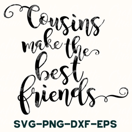 Cousins Make The Best Friends Svg