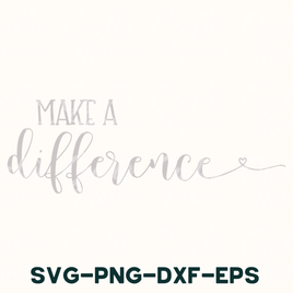 Make A Difference Svg, Inspirational Svg