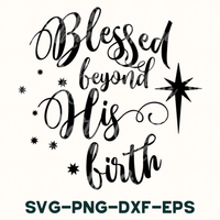 Blessed Beyond His Birth, Christian SVG