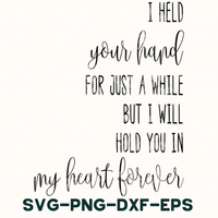 I Held Your Hand For Just A While, Memorial SVG