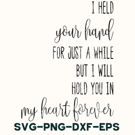 I Held Your Hand For Just A While, Memorial SVG