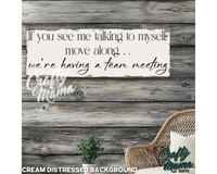 If You See Me Talking To Myself Canvas Sign