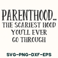 a black and white picture with the words parenthood the scariest hood you '