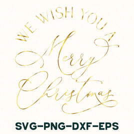 we wish you a merry christmas svg - png - dxf -