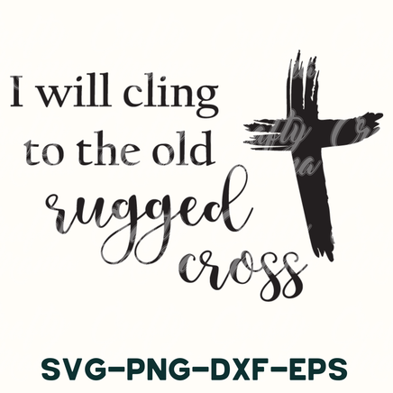 a cross with the words i will cling to the old rugged cross