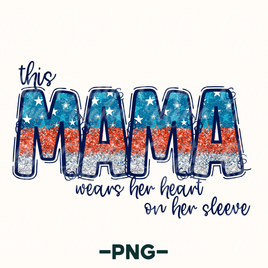 This Mama Wears Her Heart On Her Sleeve Png