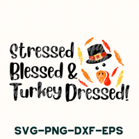 Stressed Blessed Turkey Dressed