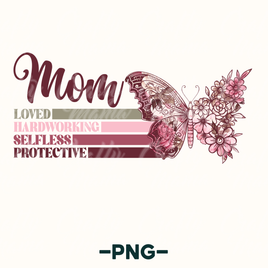 Mom Loved Hardworking Selfless Protective Png,