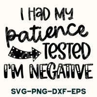 i had my patience tested i'm negative svg - dxf -