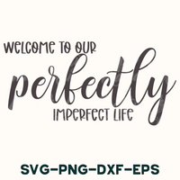 a sign that says, welcome to our perfectly imperfect life