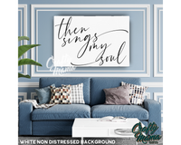 Then Sings My Soul Canvas Sign