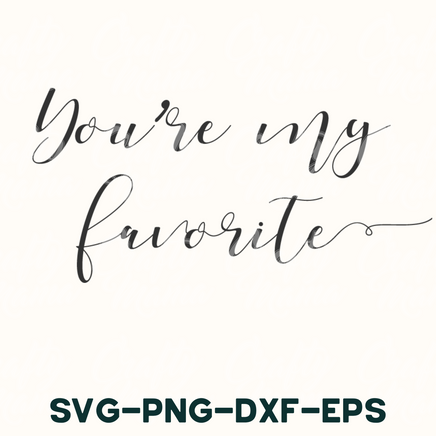 you're my favorite svg - png - dxf - eps