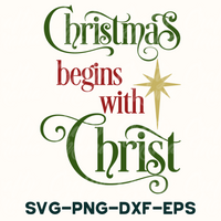 christmas begins with christ svg - dxf - eps