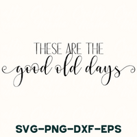 there are the good old days svg - dxf - eps