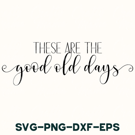 there are the good old days svg - dxf - eps