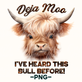 Deja Moo, I've Heard This Bull Before Png