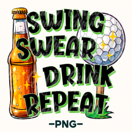 Swing Swear Drink Repeat Png