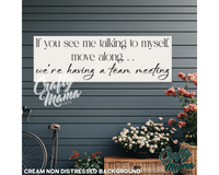 If You See Me Talking To Myself Canvas Sign