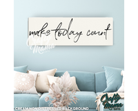 Make Today Count Canvas Sign