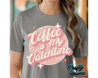 Coffee Is My Valentine