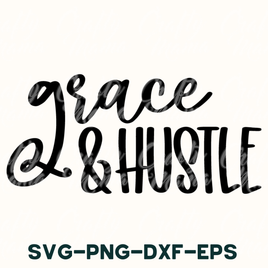 Grace And Hustle Svg