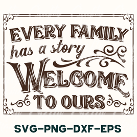 Every Family Has A Story Welcome To Ours