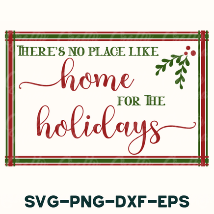 there's no place like home for the holidays svg - dxf