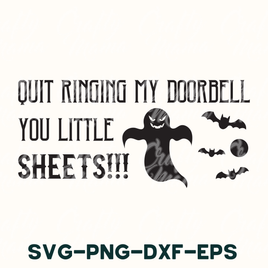 Quit Ringing My Doorbell You Little Sheets