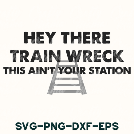 a poster with the words hey there train wreck, this isn't your station