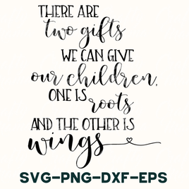 Roots And Wings, Parent Svg Quote