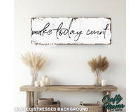 Make Today Count Canvas Sign