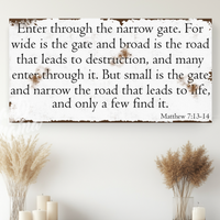 Enter Through The Narrow Gate Canvas Sign