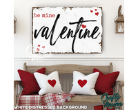 Be Mine Valentine Canvas Sign