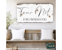 Fear Not For I Am With You Isaiah 41 Canvas Sign