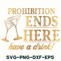 a sign that says prohibition ends here have a drink