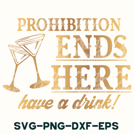 a sign that says prohibition ends here have a drink