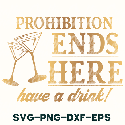 a sign that says prohibition ends here have a drink