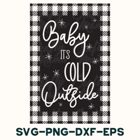 baby it's cold outside svg - png - dxf -