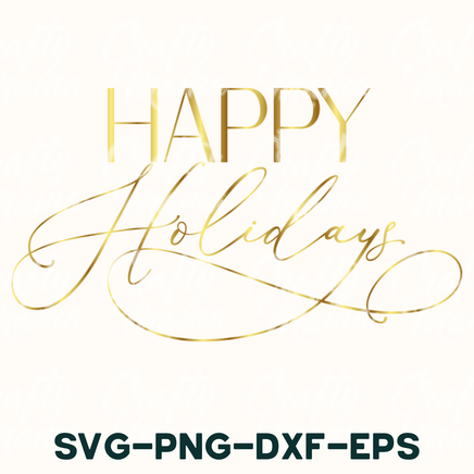 a happy holidays svg - png - dxf - eps