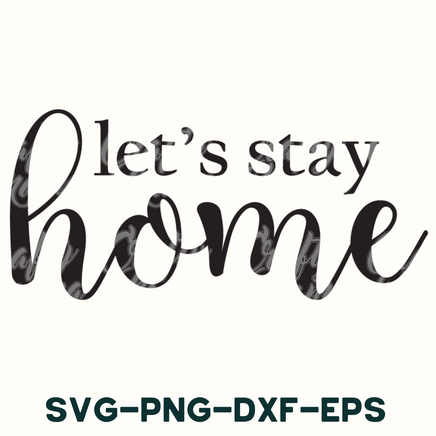 a black and white photo with the words, let's stay home svg